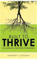 Built to Thrive: Following A Mission of Meaning