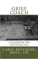 Grief Coach: A Handbook for Surviving Loss
