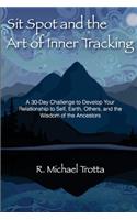 Sit Spot and the Art of Inner Tracking
