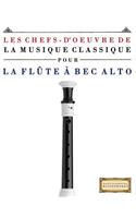 Les Chefs-d'Oeuvre de la Musique Classique Pour La FL