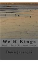 We R Kings