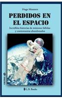 Perdidos en el espacio: Increibles historias de misiones fallidas y cosmonautas abandonados(Conjuras)