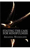 Stating the Case for Mindfulness