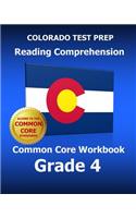COLORADO TEST PREP Reading Comprehension Common Core Workbook Grade 4: Covers the Literature and Informational Text Reading Standards