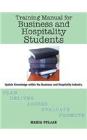 Training Manual for Business and Hospitality Students: Update knowledge within the Business and Hospitality Industry.