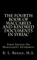 Fourth Book Of Maccabees And Kindred Documents In Syriac