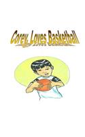 Corey Loves Basketball