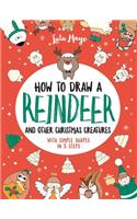 How to Draw a Reindeer and Other Christmas Creatures with Simple Shapes in 5 Ste
