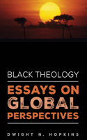 Black Theology--Essays on Global Perspectives