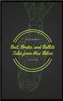 Bait, Brutes, and Bullets