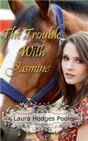 Trouble With Jasmine