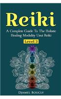 Reiki Level 3 / Master A Complete Guide To The Holistic Healing Modality Usui Reiki