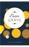 Even at the Grave