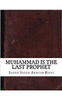 Muhammad Is the Last Prophet