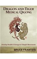 Dragon and Tiger Medical Qigong, Volume 1