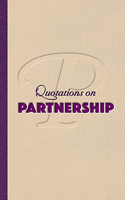 Partnership: Quotations on Relationships and Results
