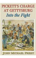 Into the Fight: Pickett's Charge at Gettysburg