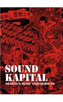 Sound Kapital: Beijing's Music Underground [With CD (Audio)]