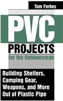 PVC Projects for the Outdoorsman