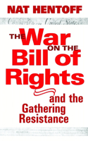 War on the Bill of Rights-And the Gathering Resistance