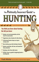 Politically Incorrect Guide to Hunting