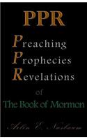 PPR - The Preaching, Prophecies, and Revelations of The Book of Mormon