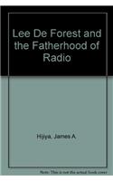 Lee De Forest and the Fatherhood of Radio