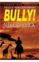 Bully! - Hugo and Nebula Nominated Novella: (English)