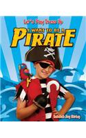 I Want to Be a Pirate