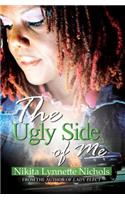 The Ugly Side of Me
