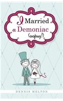 I Married a Demoniac (Oopsy!)