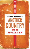 James Baldwin's Another Country: Bookmarked: (Bookmarked)