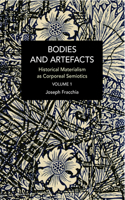 Bodies and Artefacts Vol 1.