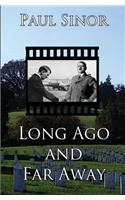 Long Ago and Far Away