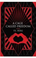 A Cage Called Freedom