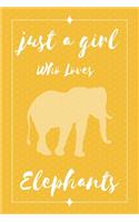 Just A Girl Who Loves elephants: Notebook Gift for elephants Lovers, To Use in School, Home or Office Journaling, Notebook (journal,120 page, White Paper 6x9 inches), Medium College