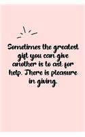 Sometimes the greatest gift you can give another is to ask for help. There is pleasure in giving. Dot Grid Bullet Journal