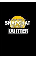 I could give up Snapchat but I'm not a quitter: 110 Game Sheets - 660 Tic-Tac-Toe Blank Games - Soft Cover Book for Kids for Traveling & Summer Vacations - Mini Game - Clever Kids - 110 Lined page