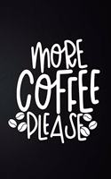 More Coffee Please