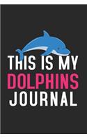 This Is My Dolphins Journal