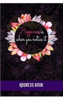 Happiness is, when you notive it.