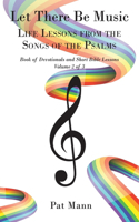 Let There Be Music: Life Lessons from the Songs of the Psalms Book of Devotionals and Short Bible Lessons, Volume 2 of 3