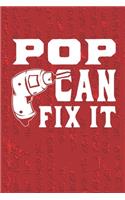Pop Can Fix It: Family life Grandpa Dad Men love marriage friendship parenting wedding divorce Memory dating Journal Blank Lined Note Book Gift