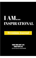 I Am Inspirational: Premium Journal