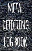 Metal Detecting Log Book
