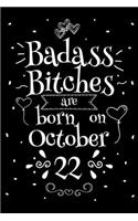 Badass Bitches Are Born On October 22