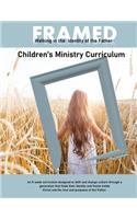 Framed: Walking in the Identity of the Father: Children's Ministry Curriculum
