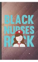 Black Nurses Rock: Nurse Blank Lined Notebook Write Record. Practical Dad Mom Anniversary Gift, Fashionable Funny Creative Writing Logbook, Vintage Retro 6X9 110 Page