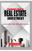 A Beginners Guide to Real Estate Investment