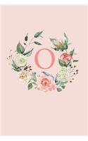 O: A Soft Pink Floral Wreath Monogram Sketchbook - 110 Sketchbook Pages (6 x 9) - Floral Watercolor Monogram Sketch Notebook - Personalized Initial Let